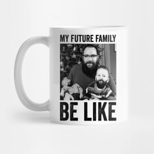 my future family be like Mug